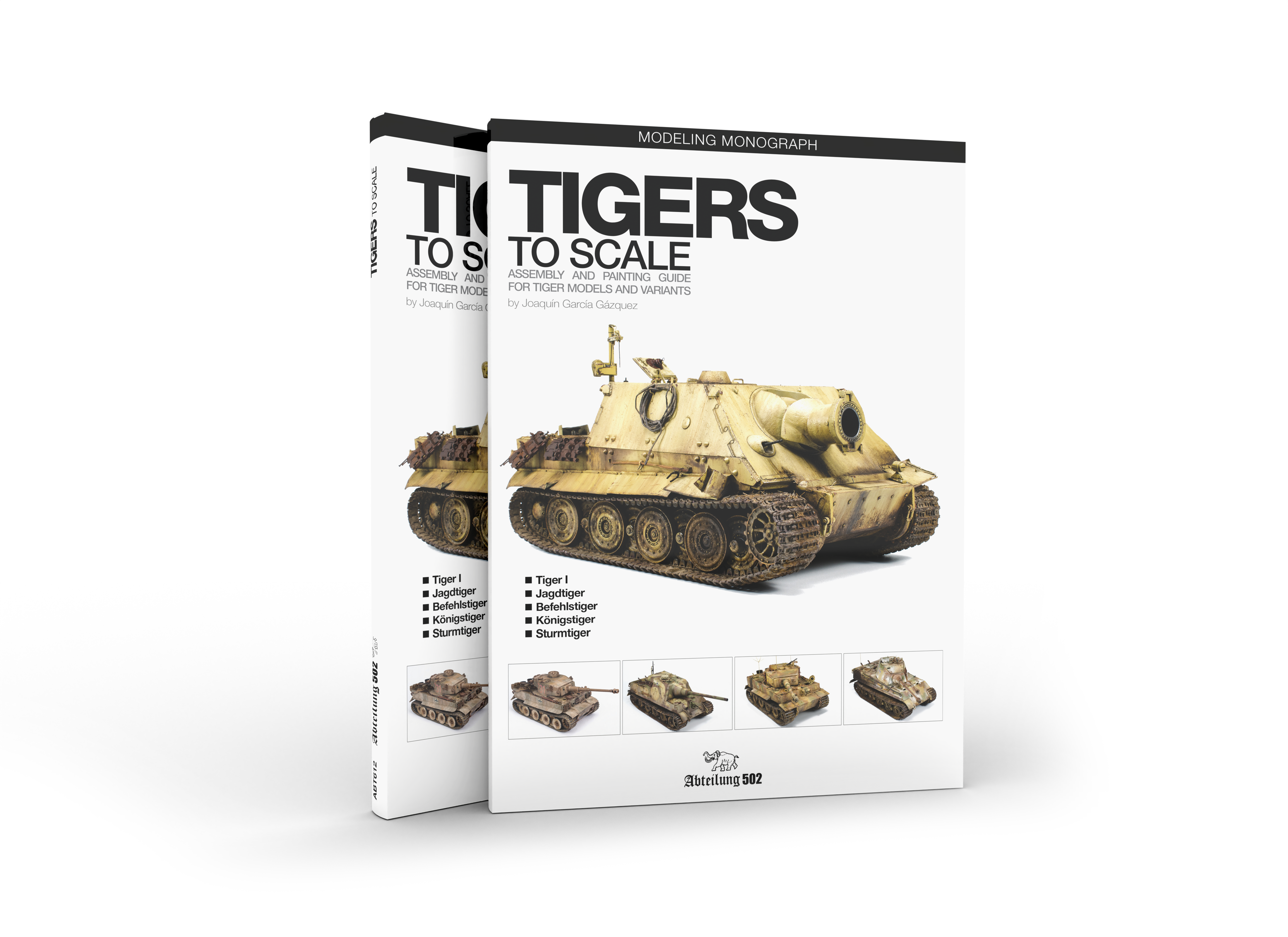 Abteilung502 Tigers To Scale - by Joaquín García Gázquez (English)