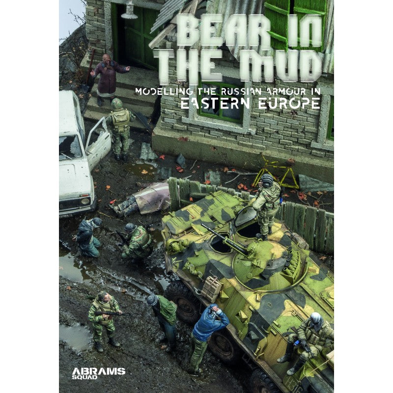 Abrams Squad: Bear In The Mud - Modelling the Russian Armour in Eastern Europe